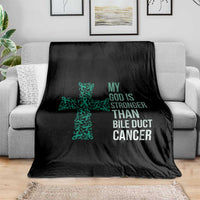 My God Is Stronger Than Bile Duct Cancer Throw Blanket Faith Over Fear Support Gift