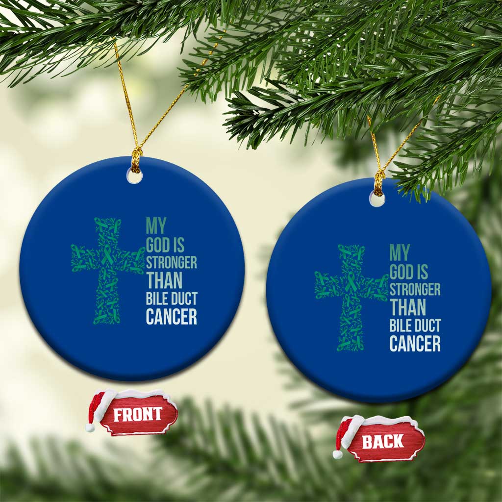 My God Is Stronger Than Bile Duct Cancer Ceramic Ornament Faith Over Fear Support Gift