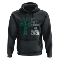 My God Is Stronger Than Bile Duct Cancer Hoodie Faith Over Fear Support Gift