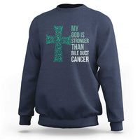My God Is Stronger Than Bile Duct Cancer Sweatshirt Faith Over Fear Support Gift