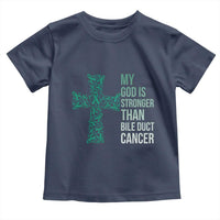 My God Is Stronger Than Bile Duct Cancer Toddler T Shirt Faith Over Fear Support Gift