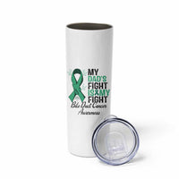 Cholangiocarcinoma Support Warrior Gift Skinny Tumbler My Dad Fight My Fight