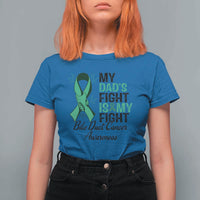 Cholangiocarcinoma Support Warrior Gift T Shirt For Women My Dad Fight My Fight