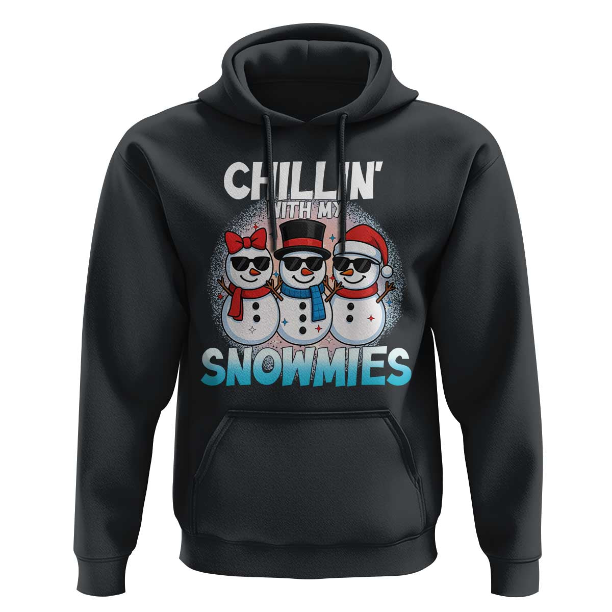Christmas Snowman Hoodie Chillin With My Snowmies Christmas Snowman - Wonder Print Shop