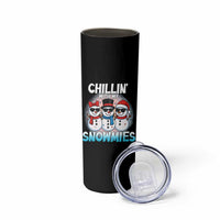 Christmas Snowman Skinny Tumbler Chillin With My Snowmies Christmas Snowman