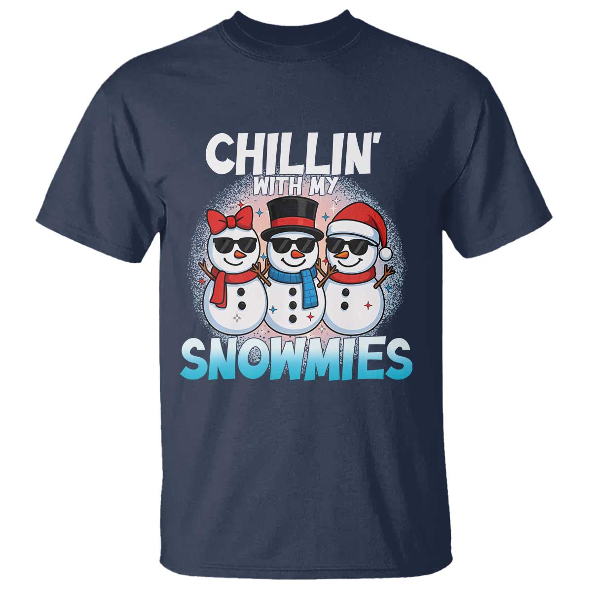 Christmas Snowman T Shirt Chillin With My Snowmies Christmas Snowman - Wonder Print Shop