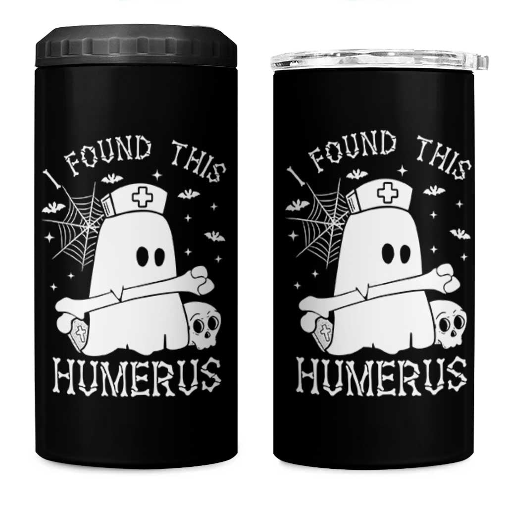 Cute Halloween Nurse I Found This Humerus Ghost Bone Pun 4 in 1 Can Cooler Tumbler