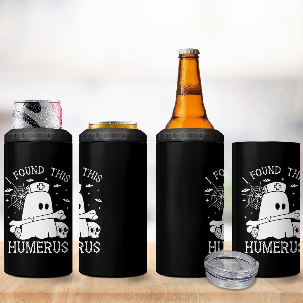 Cute Halloween Nurse I Found This Humerus Ghost Bone Pun 4 in 1 Can Cooler Tumbler