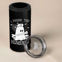 Cute Halloween Nurse I Found This Humerus Ghost Bone Pun 4 in 1 Can Cooler Tumbler