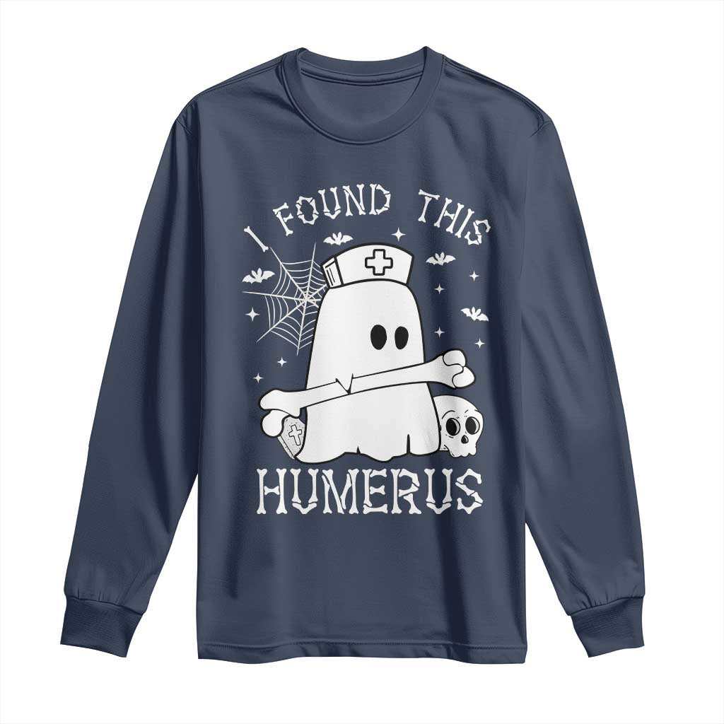 Cute Halloween Nurse I Found This Humerus Ghost Bone Pun Long Sleeve Shirt - Wonder Print Shop