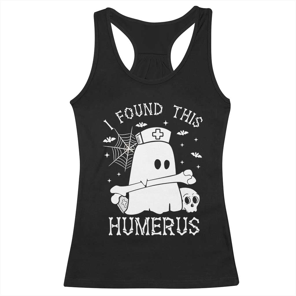 Cute Halloween Nurse I Found This Humerus Ghost Bone Pun Racerback Tank Top - Wonder Print Shop