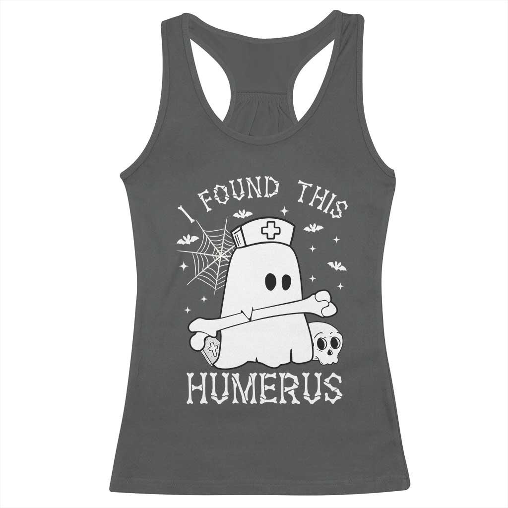 Cute Halloween Nurse I Found This Humerus Ghost Bone Pun Racerback Tank Top - Wonder Print Shop