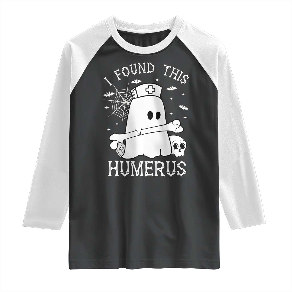 Cute Halloween Nurse I Found This Humerus Ghost Bone Pun Raglan Shirt - Wonder Print Shop