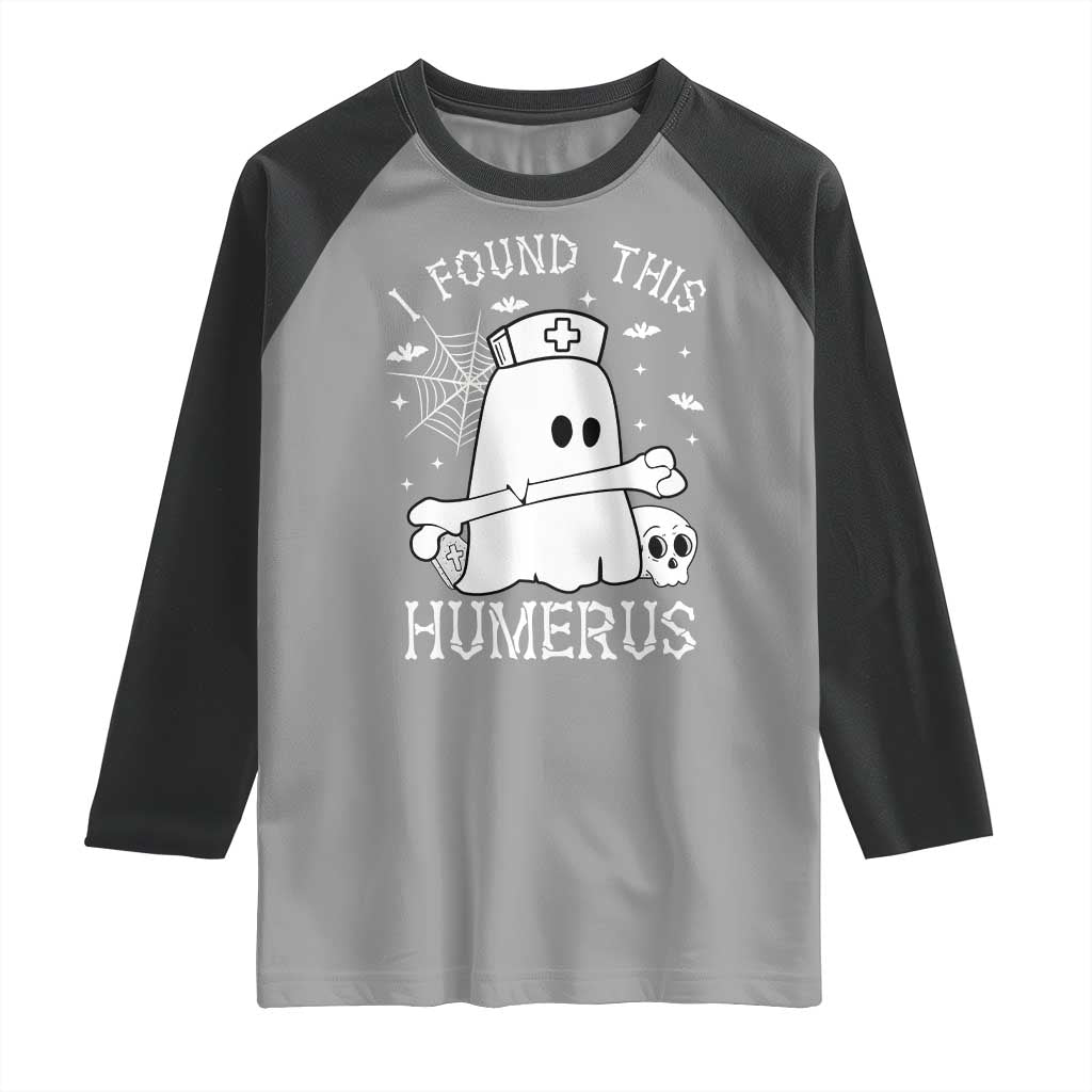 Cute Halloween Nurse I Found This Humerus Ghost Bone Pun Raglan Shirt - Wonder Print Shop