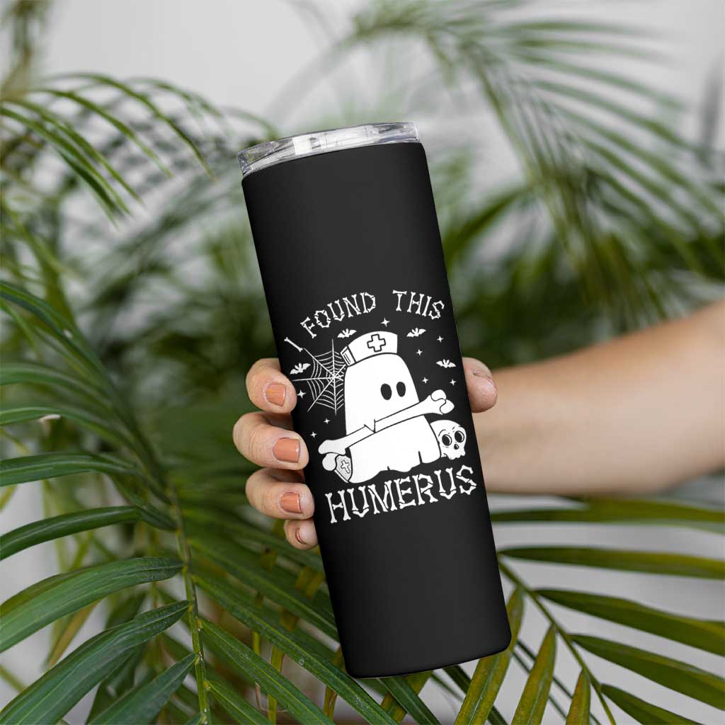 Cute Halloween Nurse I Found This Humerus Ghost Bone Pun Skinny Tumbler
