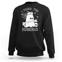 Cute Halloween Nurse I Found This Humerus Ghost Bone Pun Sweatshirt - Wonder Print Shop