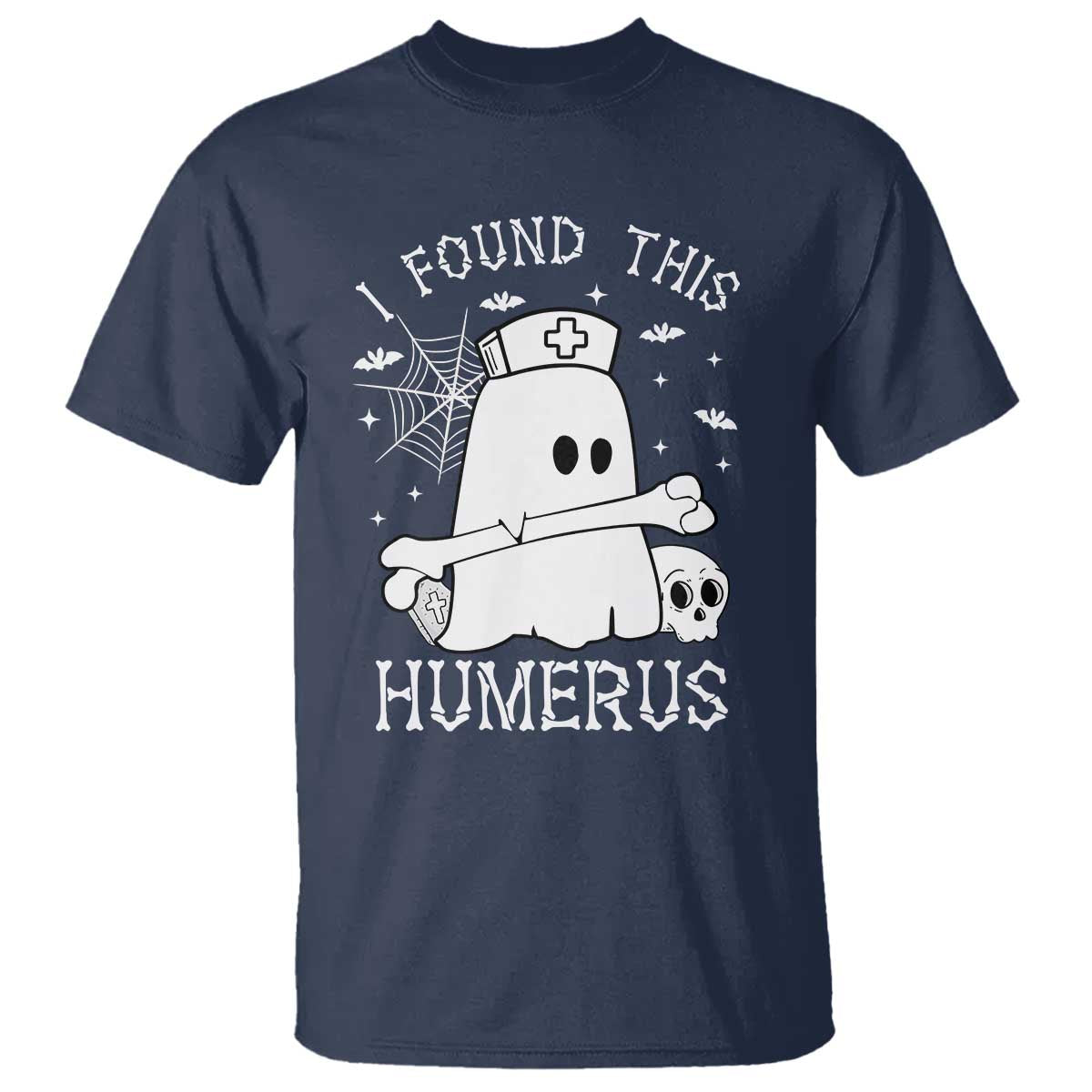 Cute Halloween Nurse I Found This Humerus Ghost Bone Pun T Shirt - Wonder Print Shop
