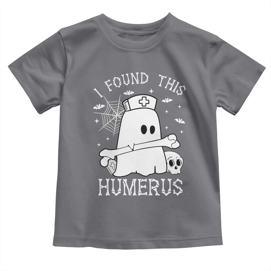 Cute Halloween Nurse I Found This Humerus Ghost Bone Pun Toddler T Shirt - Wonder Print Shop