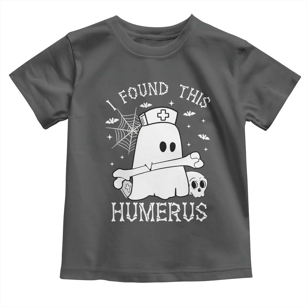 Cute Halloween Nurse I Found This Humerus Ghost Bone Pun Toddler T Shirt - Wonder Print Shop