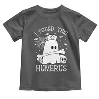 Cute Halloween Nurse I Found This Humerus Ghost Bone Pun Toddler T Shirt - Wonder Print Shop