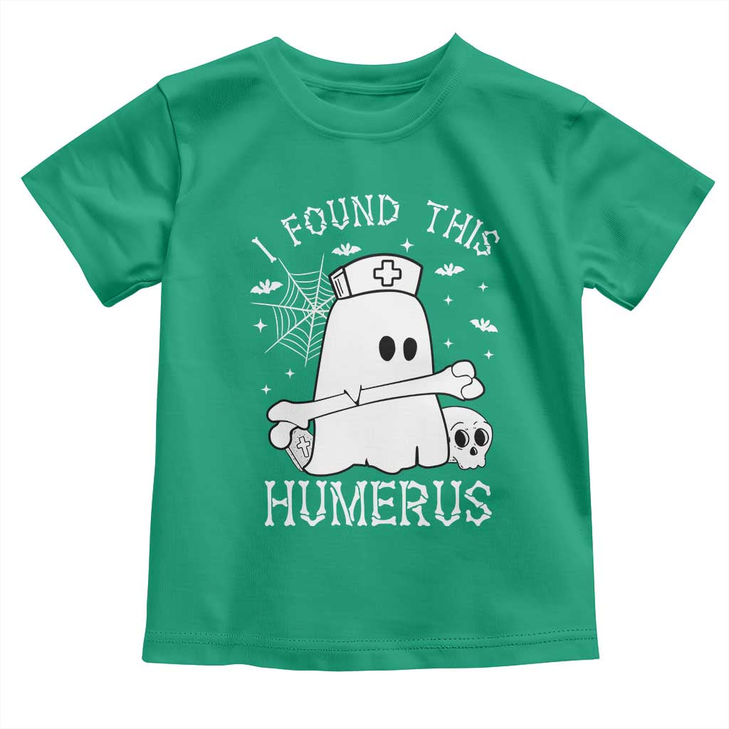 Cute Halloween Nurse I Found This Humerus Ghost Bone Pun Toddler T Shirt - Wonder Print Shop
