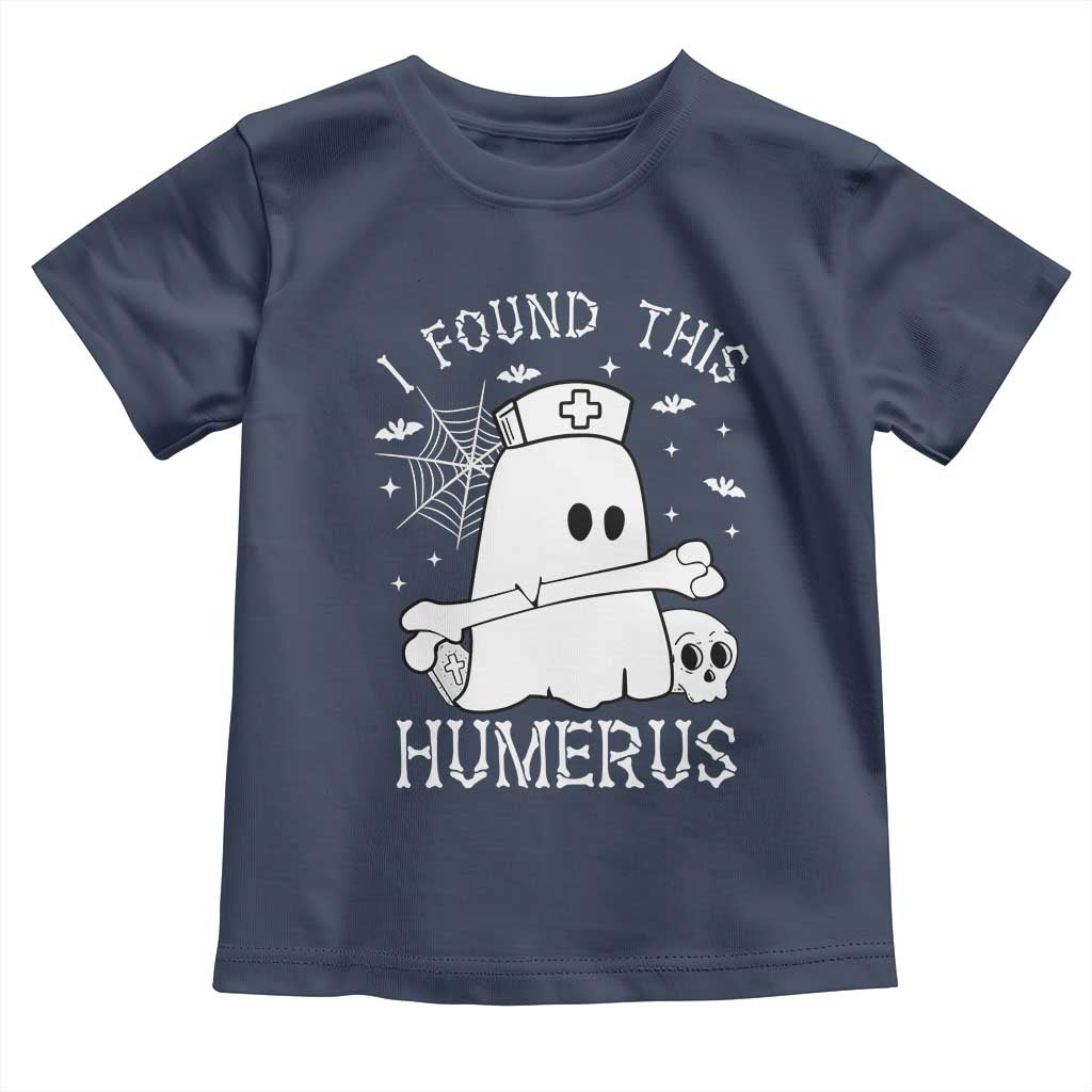 Cute Halloween Nurse I Found This Humerus Ghost Bone Pun Toddler T Shirt - Wonder Print Shop