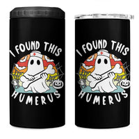 Halloween Ghost Nurse 4 in 1 Can Cooler Tumbler I Found This Humerus Bone Pun