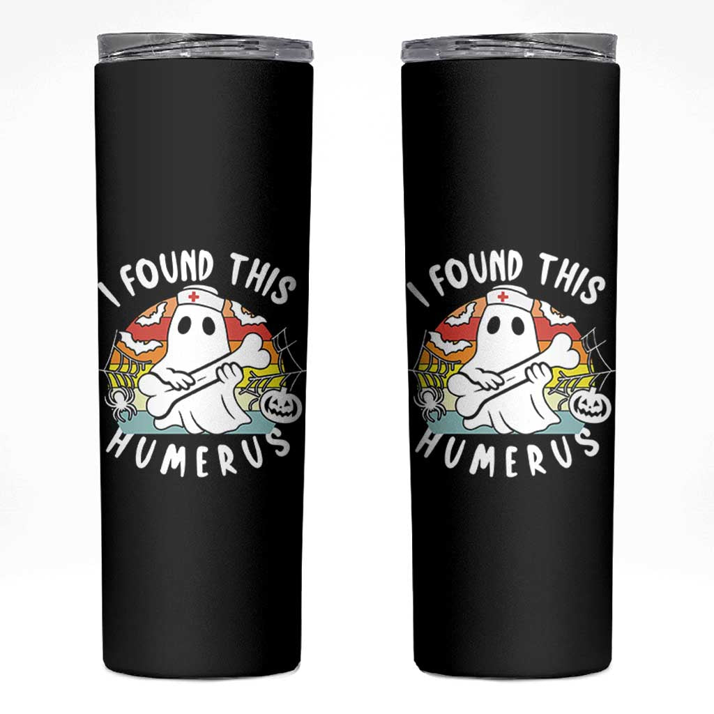 Halloween Ghost Nurse Skinny Tumbler I Found This Humerus Bone Pun