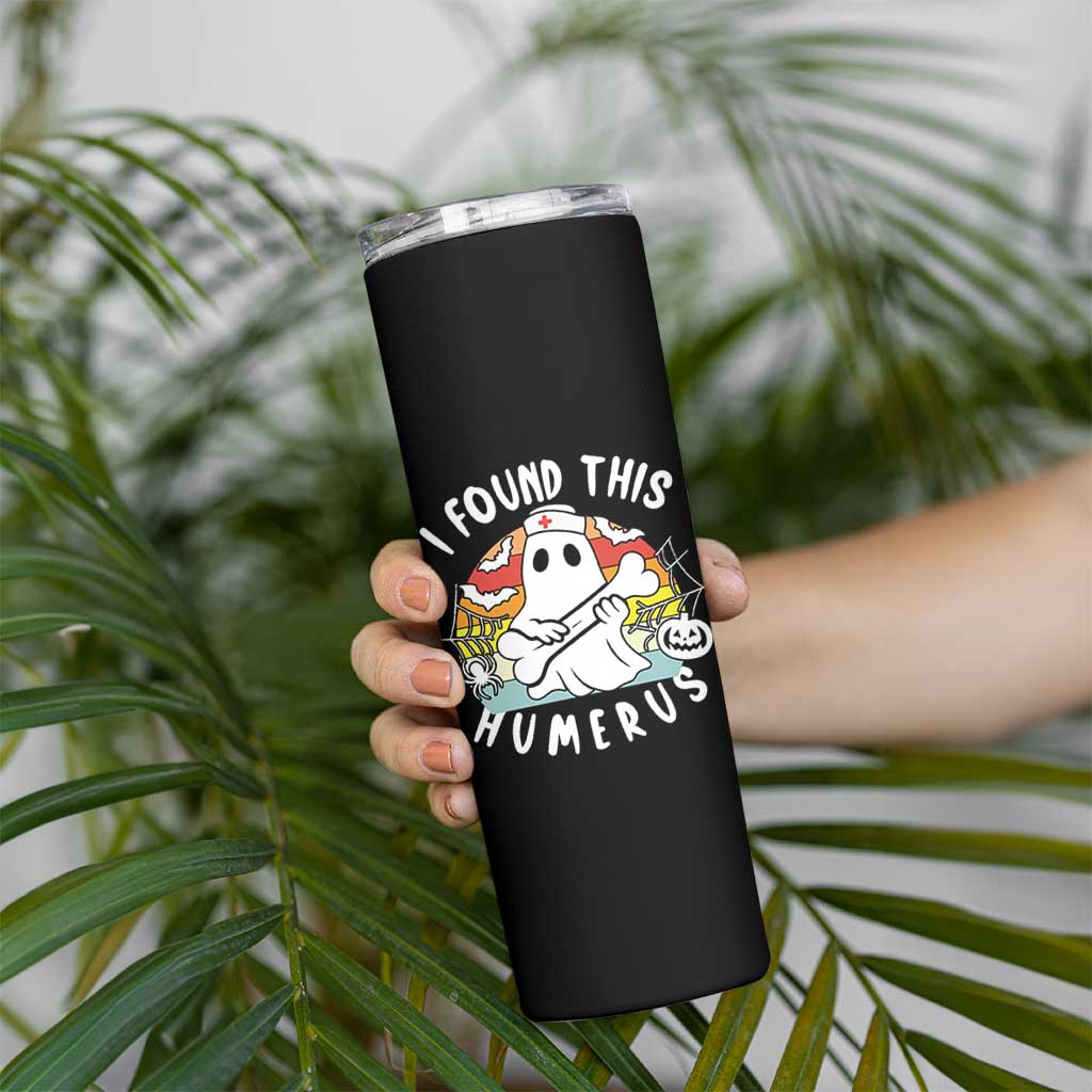 Halloween Ghost Nurse Skinny Tumbler I Found This Humerus Bone Pun