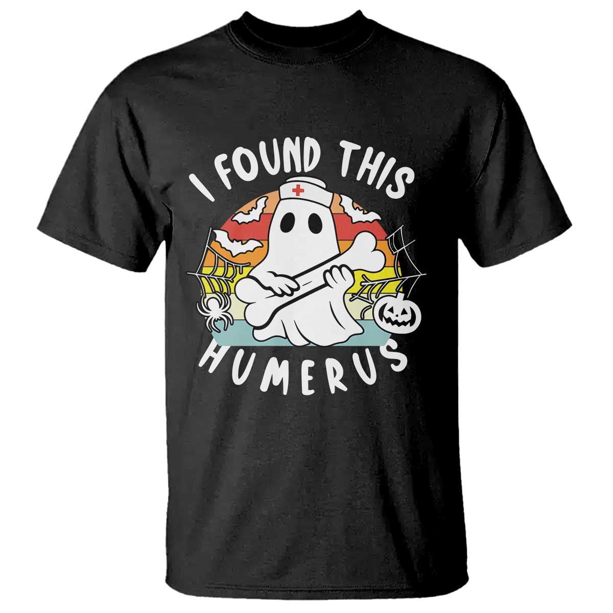 Halloween Ghost Nurse T Shirt I Found This Humerus Bone Pun - Wonder Print Shop