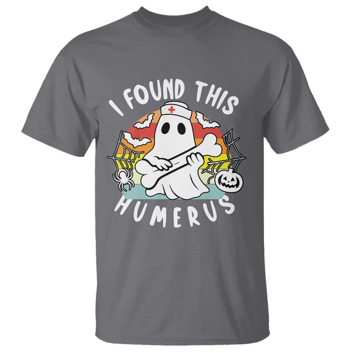 Halloween Ghost Nurse T Shirt I Found This Humerus Bone Pun - Wonder Print Shop