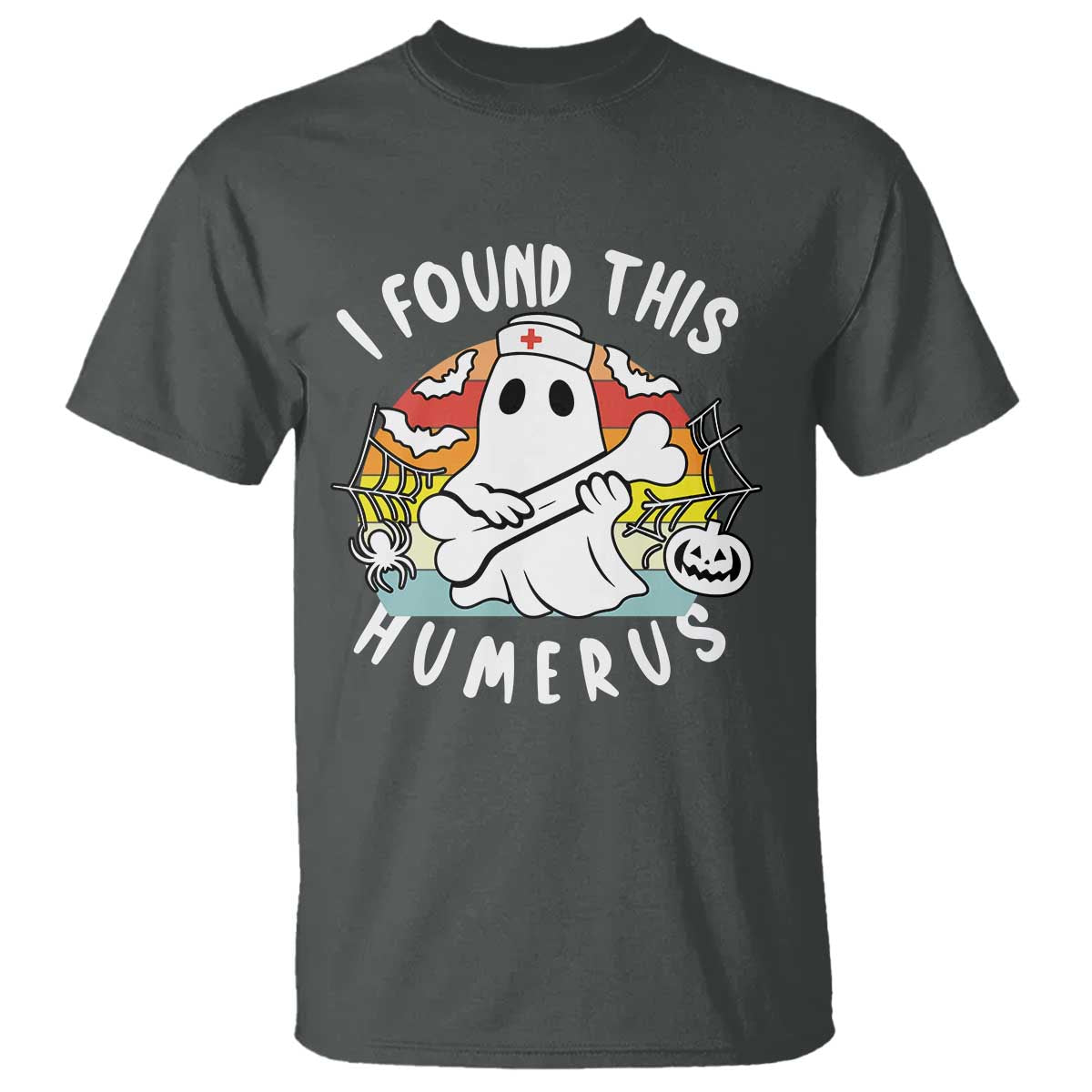 Halloween Ghost Nurse T Shirt I Found This Humerus Bone Pun - Wonder Print Shop