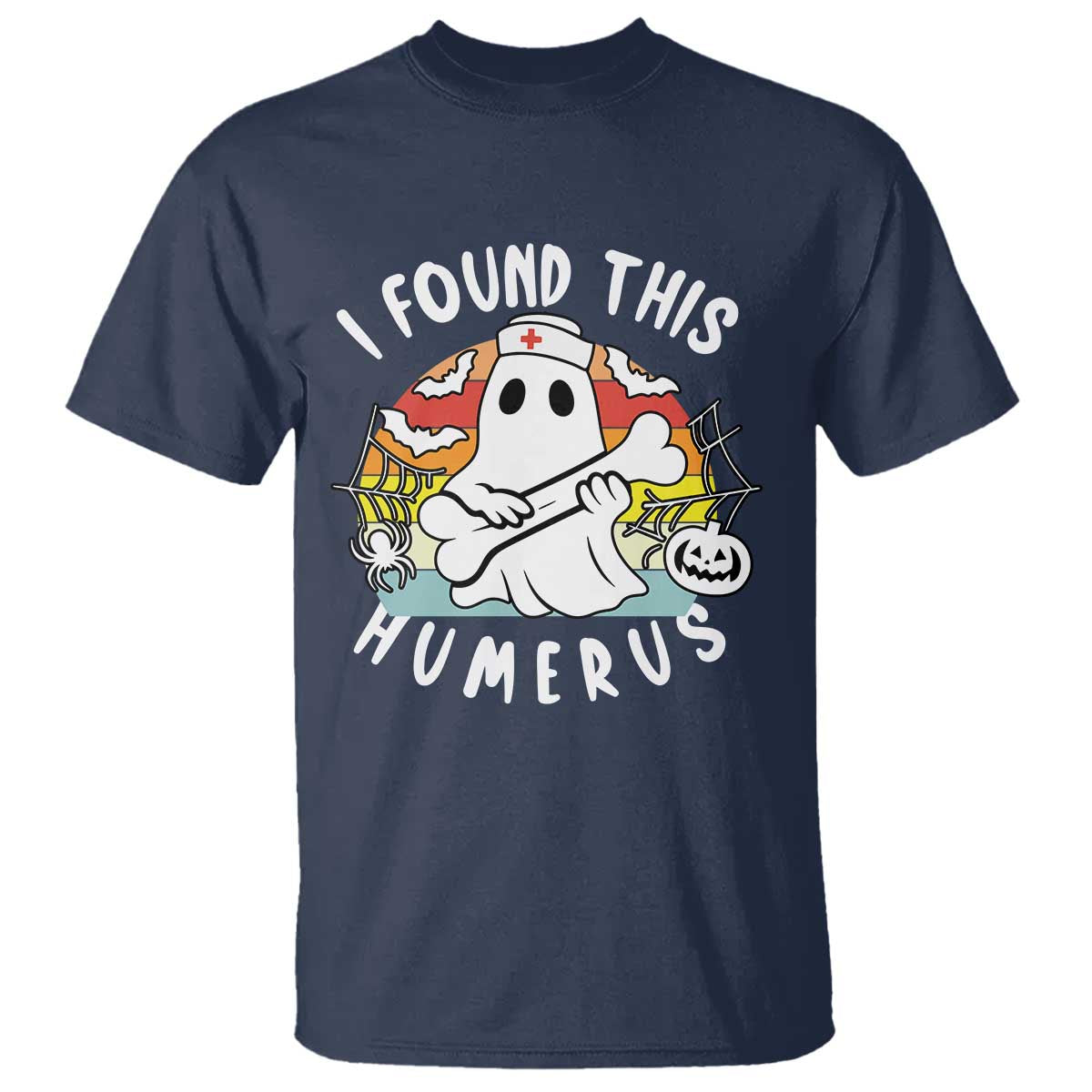 Halloween Ghost Nurse T Shirt I Found This Humerus Bone Pun - Wonder Print Shop