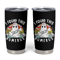 Halloween Ghost Nurse Tumbler Cup I Found This Humerus Bone Pun