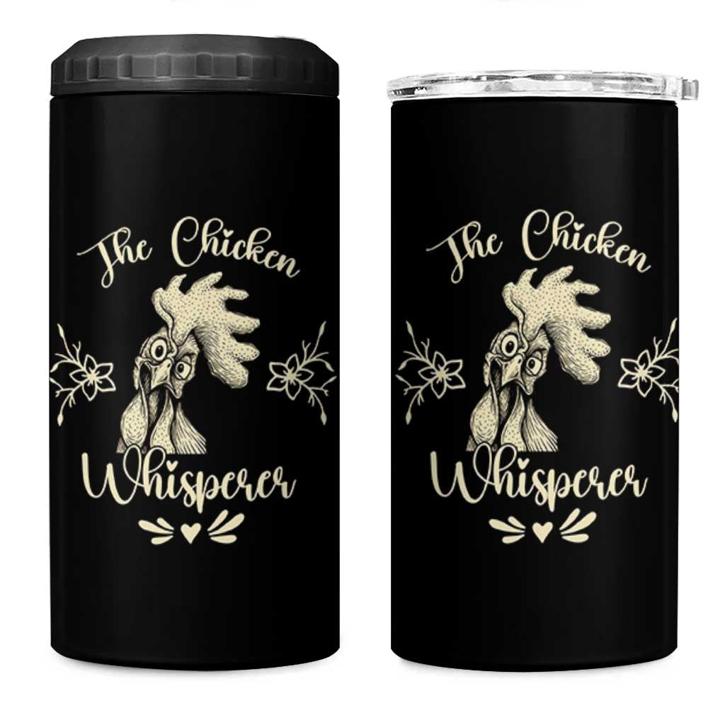 Funny Chicken Lover Gift 4 in 1 Can Cooler Tumbler The Chicken Whisperer