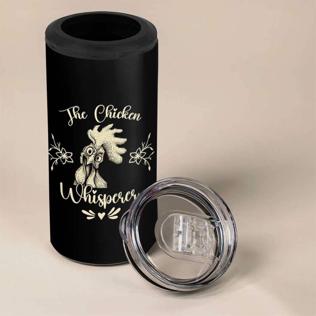 Funny Chicken Lover Gift 4 in 1 Can Cooler Tumbler The Chicken Whisperer