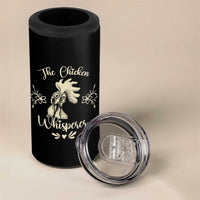 Funny Chicken Lover Gift 4 in 1 Can Cooler Tumbler The Chicken Whisperer