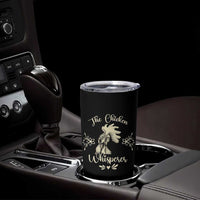 Funny Chicken Lover Gift Tumbler Cup The Chicken Whisperer