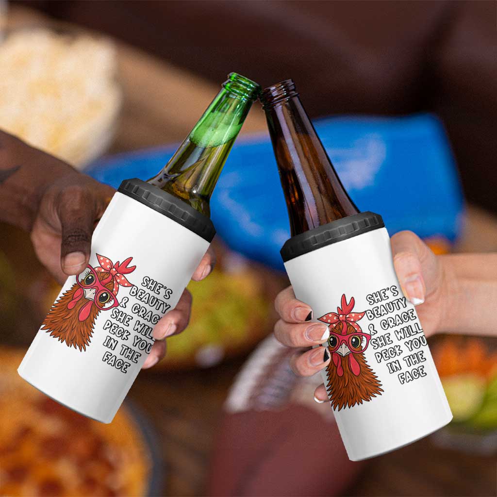 Funny Chicken Lover Gift 4 in 1 Can Cooler Tumbler She Is Beauty And Grace She Will Peck You In The Face
