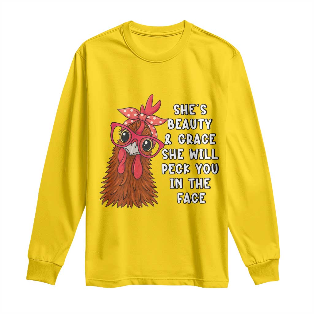 Funny Chicken Lover Gift Long Sleeve Shirt She Is Beauty And Grace She Will Peck You In The Face - Wonder Print Shop