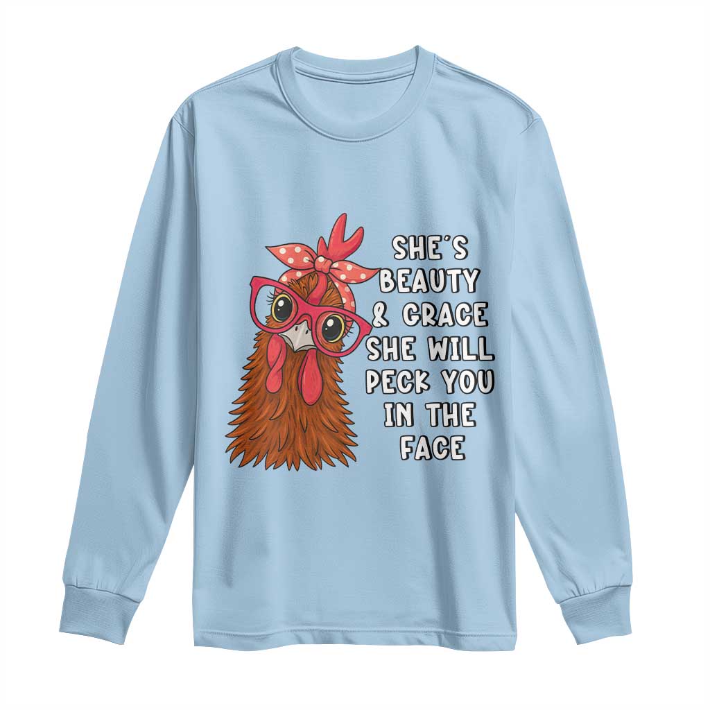 Funny Chicken Lover Gift Long Sleeve Shirt She Is Beauty And Grace She Will Peck You In The Face - Wonder Print Shop