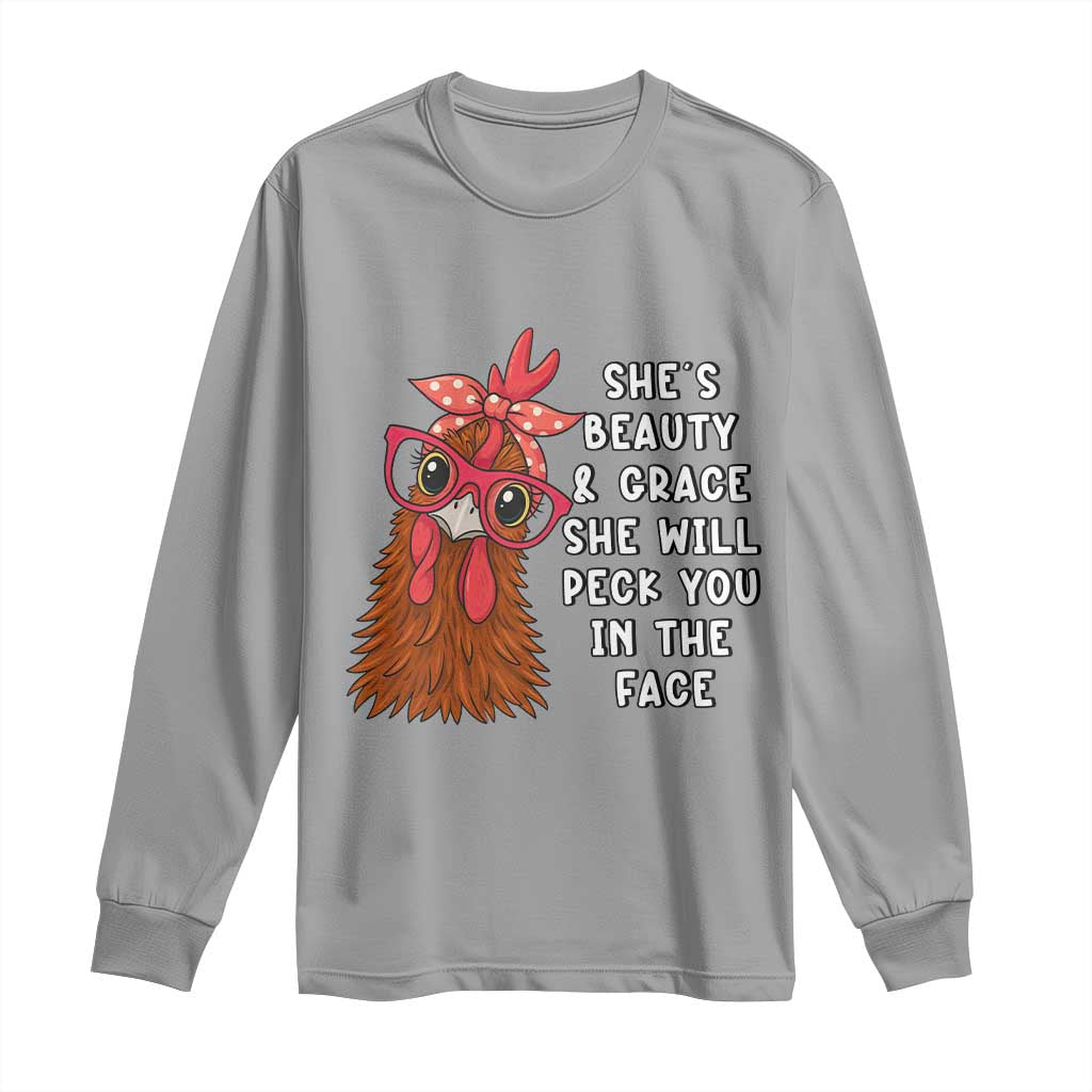 Funny Chicken Lover Gift Long Sleeve Shirt She Is Beauty And Grace She Will Peck You In The Face - Wonder Print Shop
