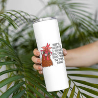Funny Chicken Lover Gift Skinny Tumbler She Is Beauty And Grace She Will Peck You In The Face