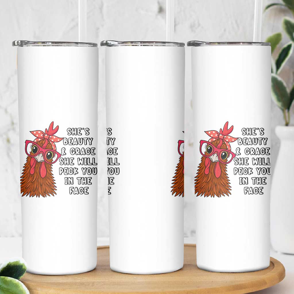 Funny Chicken Lover Gift Skinny Tumbler She Is Beauty And Grace She Will Peck You In The Face