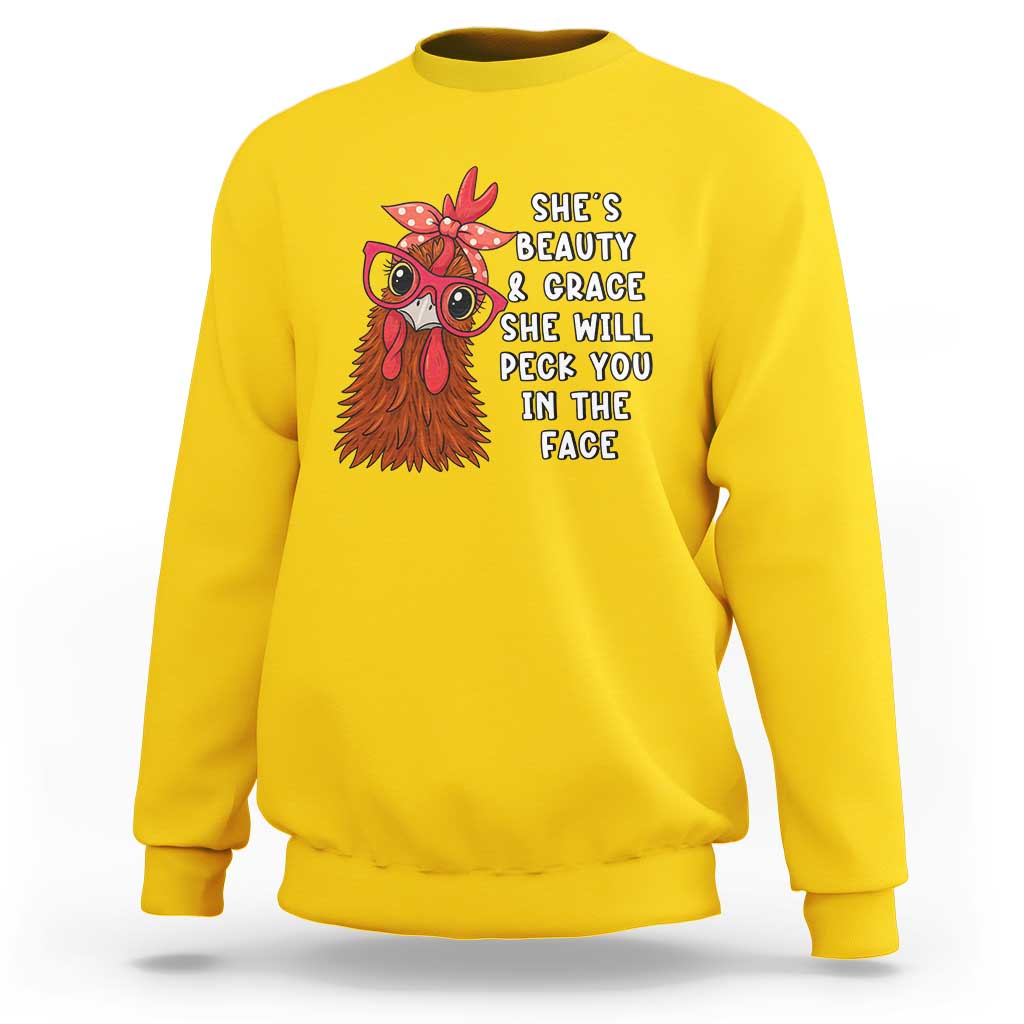 Funny Chicken Lover Gift Sweatshirt She Is Beauty And Grace She Will Peck You In The Face - Wonder Print Shop