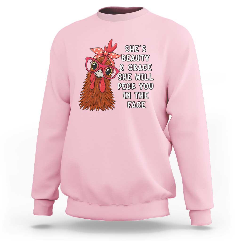 Funny Chicken Lover Gift Sweatshirt She Is Beauty And Grace She Will Peck You In The Face - Wonder Print Shop