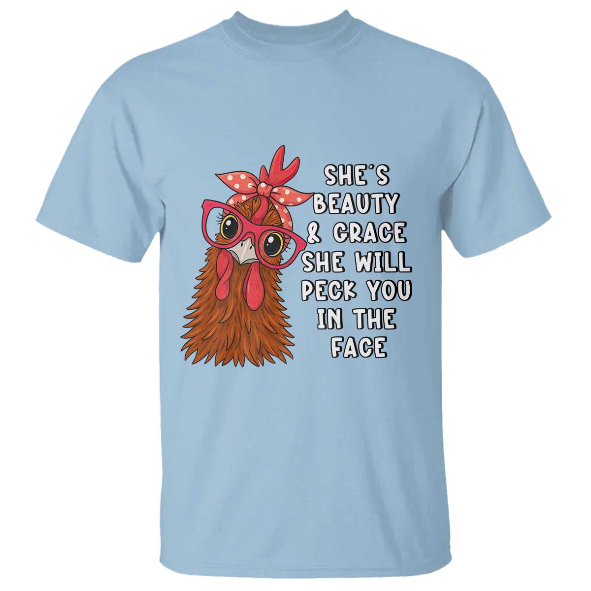 Funny Chicken Lover Gift T Shirt She Is Beauty And Grace She Will Peck You In The Face - Wonder Print Shop