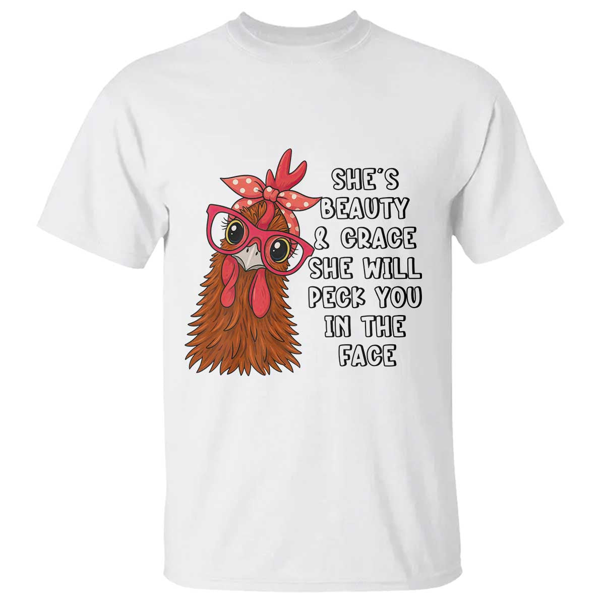 Funny Chicken Lover Gift T Shirt She Is Beauty And Grace She Will Peck You In The Face - Wonder Print Shop