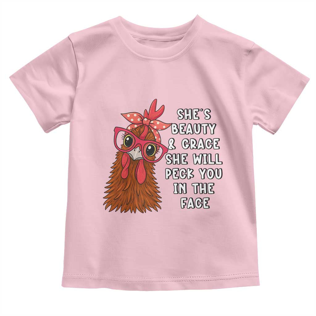 Funny Chicken Lover Gift Toddler T Shirt She Is Beauty And Grace She Will Peck You In The Face - Wonder Print Shop