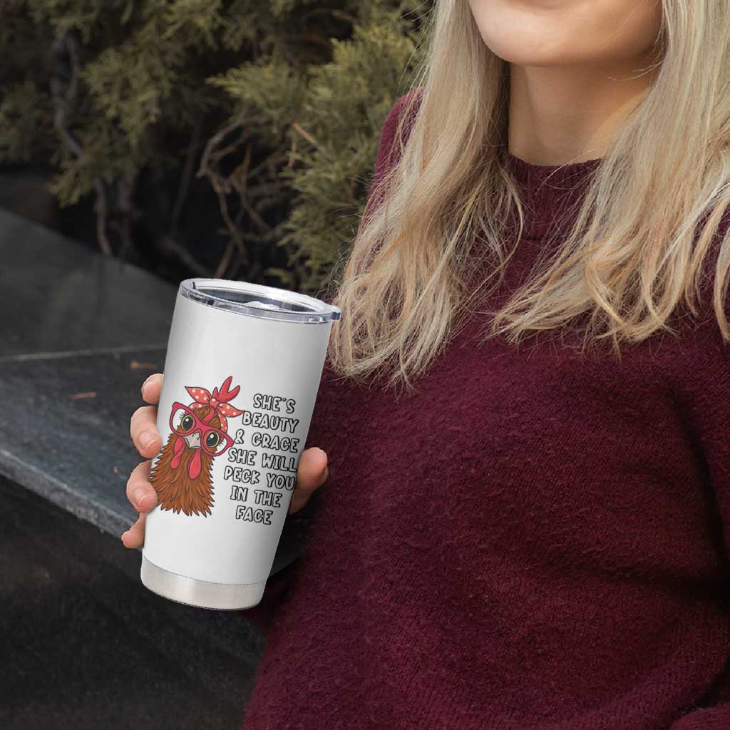 Funny Chicken Lover Gift Tumbler Cup She Is Beauty And Grace She Will Peck You In The Face